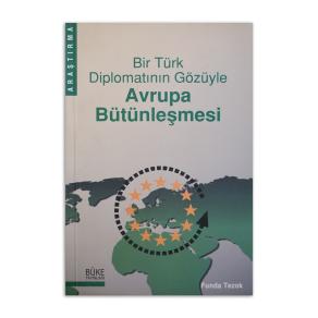 (2.EL) Bir Türk Diplomatın Gözüyle Avrupa Bütünleşmesi