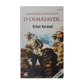 (2.EL) Çanakkale Olmasaydı… O Olmasaydı…