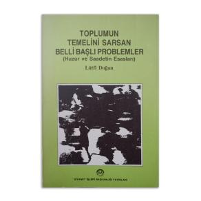 (2.EL) Toplumun Temelini Sarsan Belli Başlı Problemler (Huzur ve Saadetin Esasları)