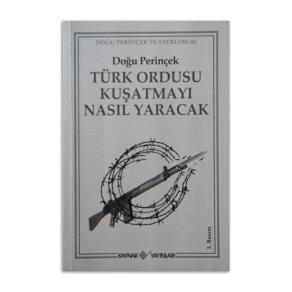 (2.EL) Türk Ordusu Kuşatmayı Nasıl Yaracak?