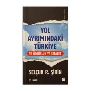 (2.EL) Yol Ayrımındaki Türkiye Ya Özgürlük Ya Sefalet