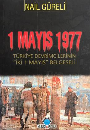 1 Mayıs 1977 Türkiye Devrimcilerinin "İki 1 Mayıs" Belgeseli (2. EL)