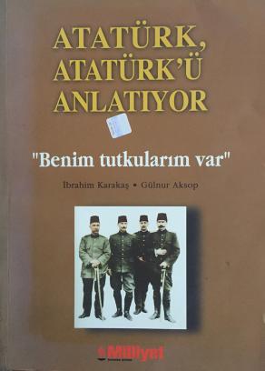 Atatürk Atatürk'ü Anlatıyor (Benim Tutkularım Var 1881-1919) (2. EL)