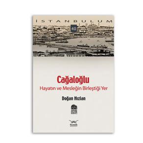 Cağaloğlu-Hayatın ve Mesleğin Birleştiği Yer