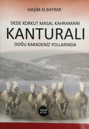 Dede Korkut Masal Kahramanı Kanturalı Doğu Karadeniz Yollarında (2. EL)