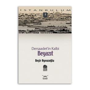 Dersaadet’in Kalbi Beyazıt