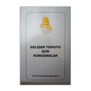 Gelişen Türkiye İçin Konuşmalar İTÜ Evi Konferansları-II (2. EL)