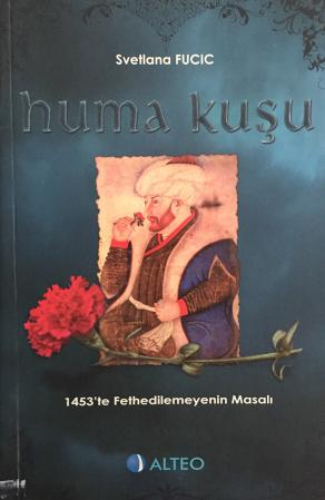 Huma Kuşu 1453'te Fethedilemeyenin Masalı (2. EL)