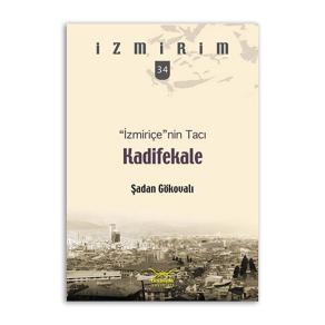 İzmiriçe’nin Tacı Kadifekale