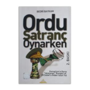 (2.EL) Ordu Satranç Oynarken- Kemalizm'e Karşı "Iskalanan" Komplo ve 28 Şubat'a Giden Yol 