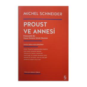 Proust ve Annesi- Psikanalitik Bir Kayıp Zamanın İzinde Okuması (2. EL)