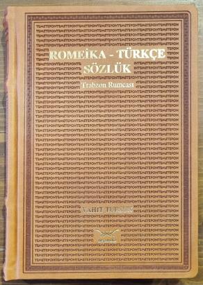 Romeika-Türkçe Sözlük Trabzon Rumcası (CİLTLİ)