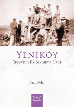 Yeniköy Troyanın İlk Savunma Hattı